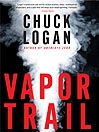 Vapor Trail By Chuck Logan